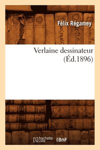 bokomslag Verlaine Dessinateur (Ed.1896)
