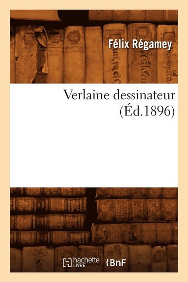 bokomslag Verlaine Dessinateur (Éd.1896)