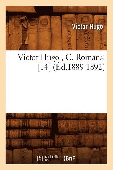 bokomslag Victor Hugo C. Romans. [14] (Éd.1889-1892)