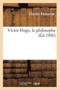 bokomslag Victor Hugo, Le Philosophe (d.1900)