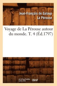 bokomslag Voyage de la Prouse Autour Du Monde. T. 4 (d.1797)