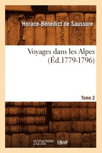 bokomslag Voyages Dans Les Alpes. Tome 2 (d.1779-1796)
