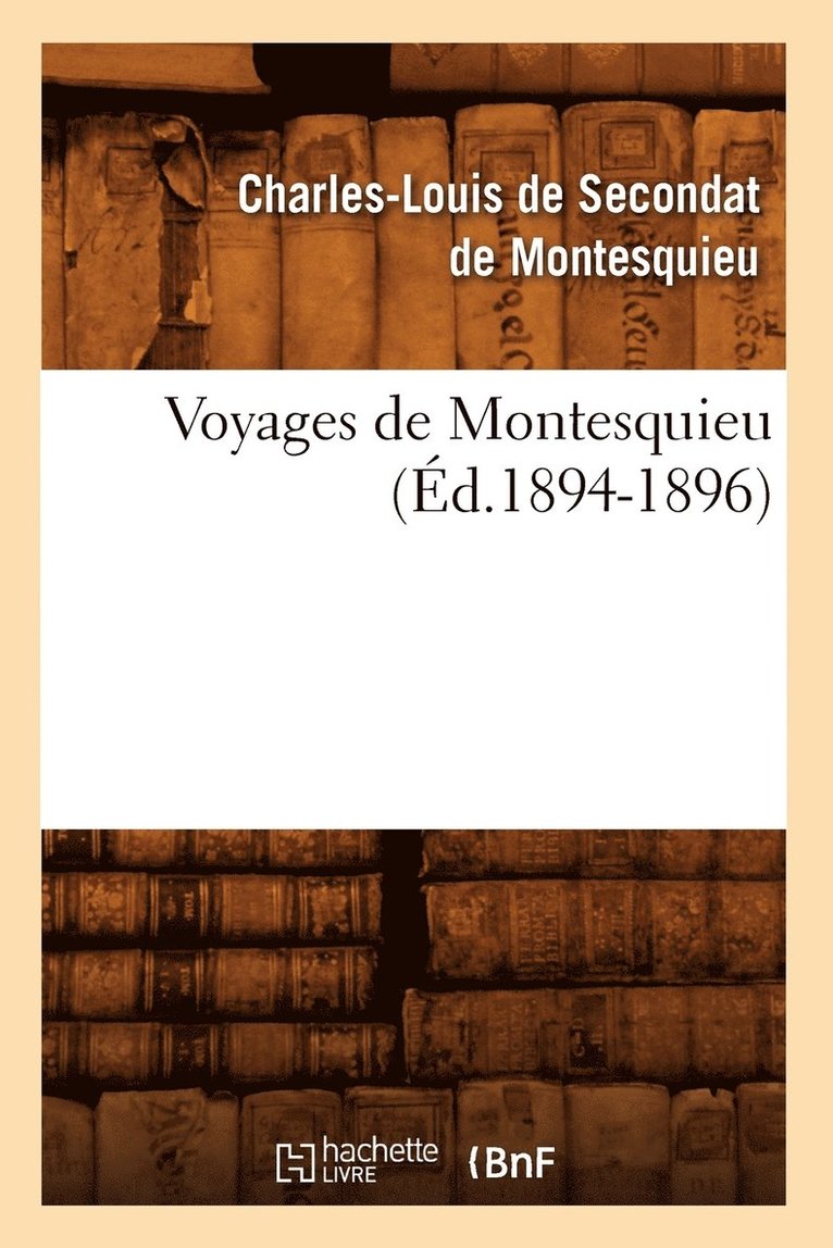 Voyages de Montesquieu. Tome I (d.1894-1896) 1