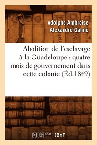 bokomslag Abolition de l'esclavage  la Guadeloupe