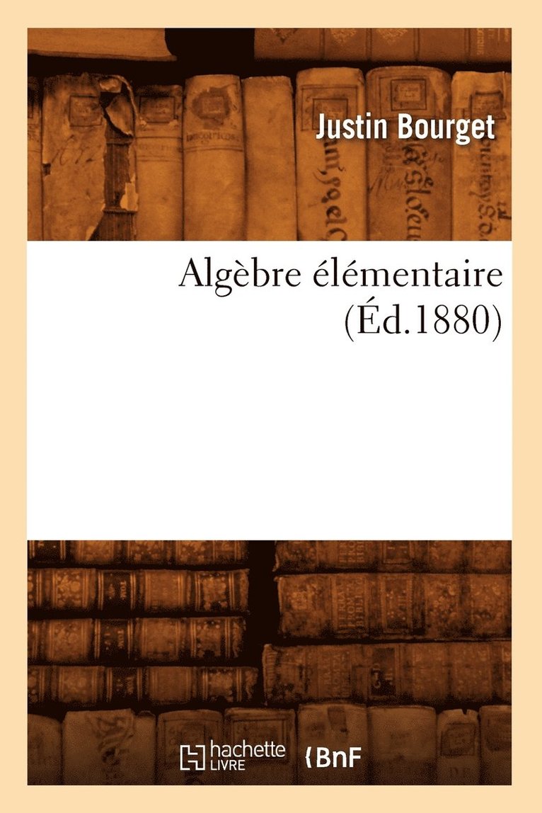 Algèbre Élémentaire (Éd.1880)