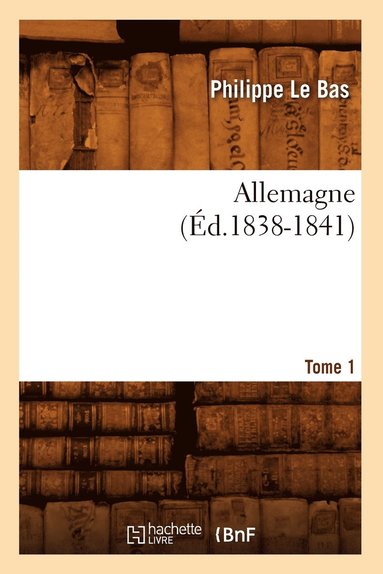 bokomslag Allemagne. Tome 1 (Éd.1838-1841)