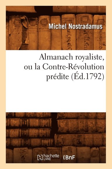 bokomslag Almanach Royaliste, Ou La Contre-Rvolution Prdite (d.1792)