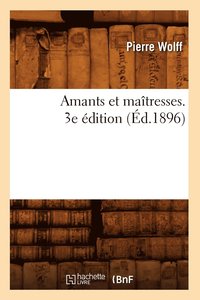 bokomslag Amants Et Matresses. 3e dition (d.1896)
