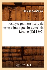 bokomslag Analyse Grammaticale Du Texte Dmotique Du Dcret de Rosette, (d.1845)