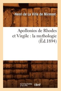 bokomslag Apollonios de Rhodes Et Virgile: La Mythologie (d.1894)
