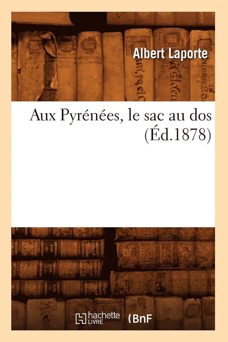 Aux Pyrénées, Le Sac Au DOS (Éd.1878)