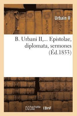 bokomslag B. Urbani II, Epistolae, Diplomata, Sermones (d.1853)