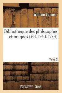 bokomslag Bibliothèque Des Philosophes Chimiques. Tome 2 (Éd.1740-1754)