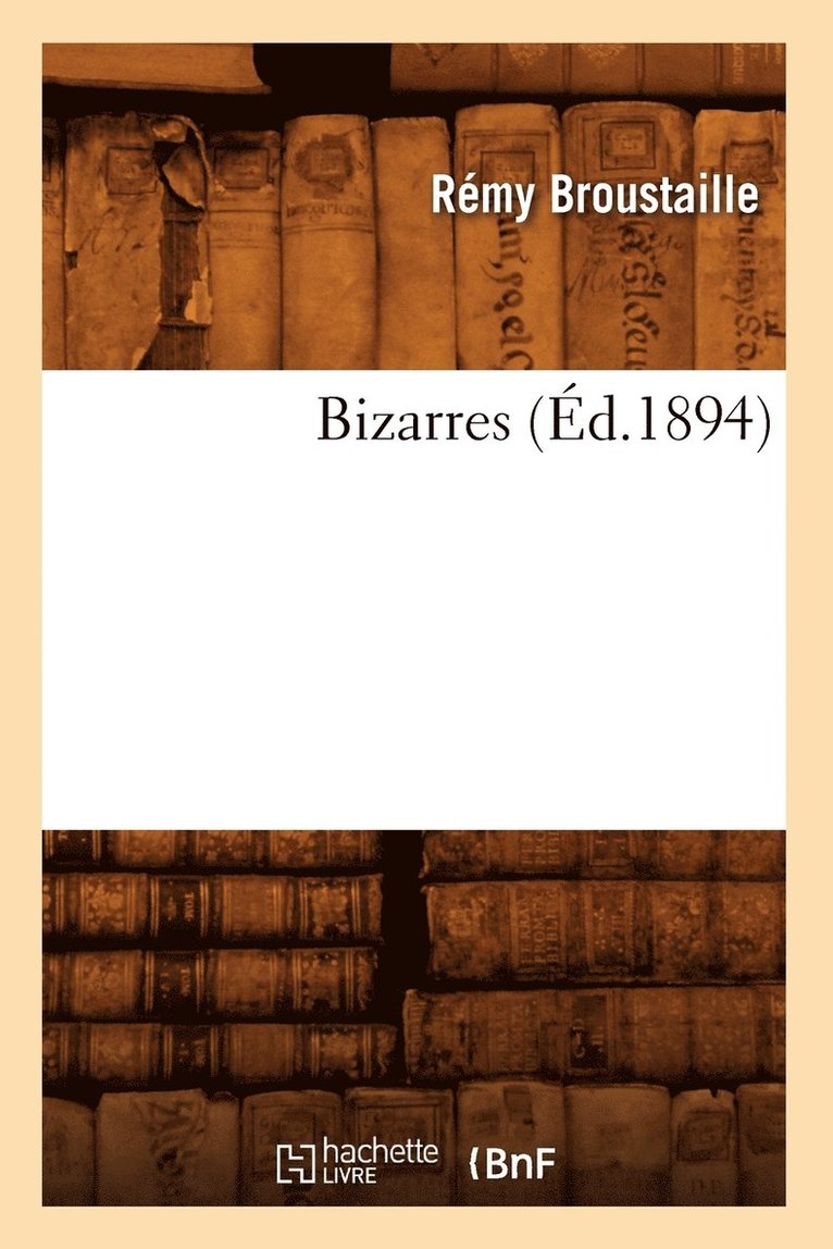 Bizarres (d.1894) 1