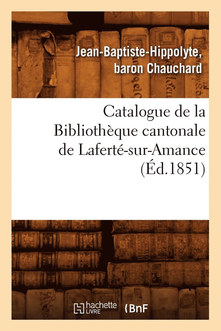 Catalogue de la Bibliotheque Cantonale de Laferte-Sur-Amance (Ed.1851) 1