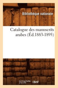 bokomslag Catalogue Des Manuscrits Arabes (Ed.1883-1895)