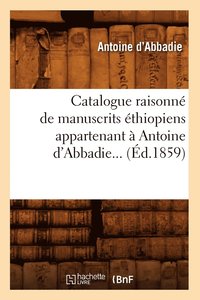 bokomslag Catalogue Raisonn de Manuscrits thiopiens Appartenant  Antoine d'Abbadie (d.1859)