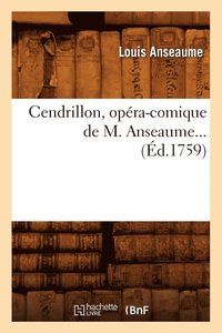 bokomslag Cendrillon, Opra-Comique de M. Anseaume (d.1759)