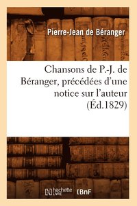 bokomslag Chansons de P.-J. de Branger, Prcdes d'Une Notice Sur l'Auteur (d.1829)