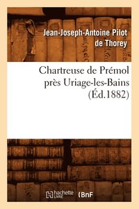 bokomslag Chartreuse de Prmol Prs Uriage-Les-Bains (d.1882)