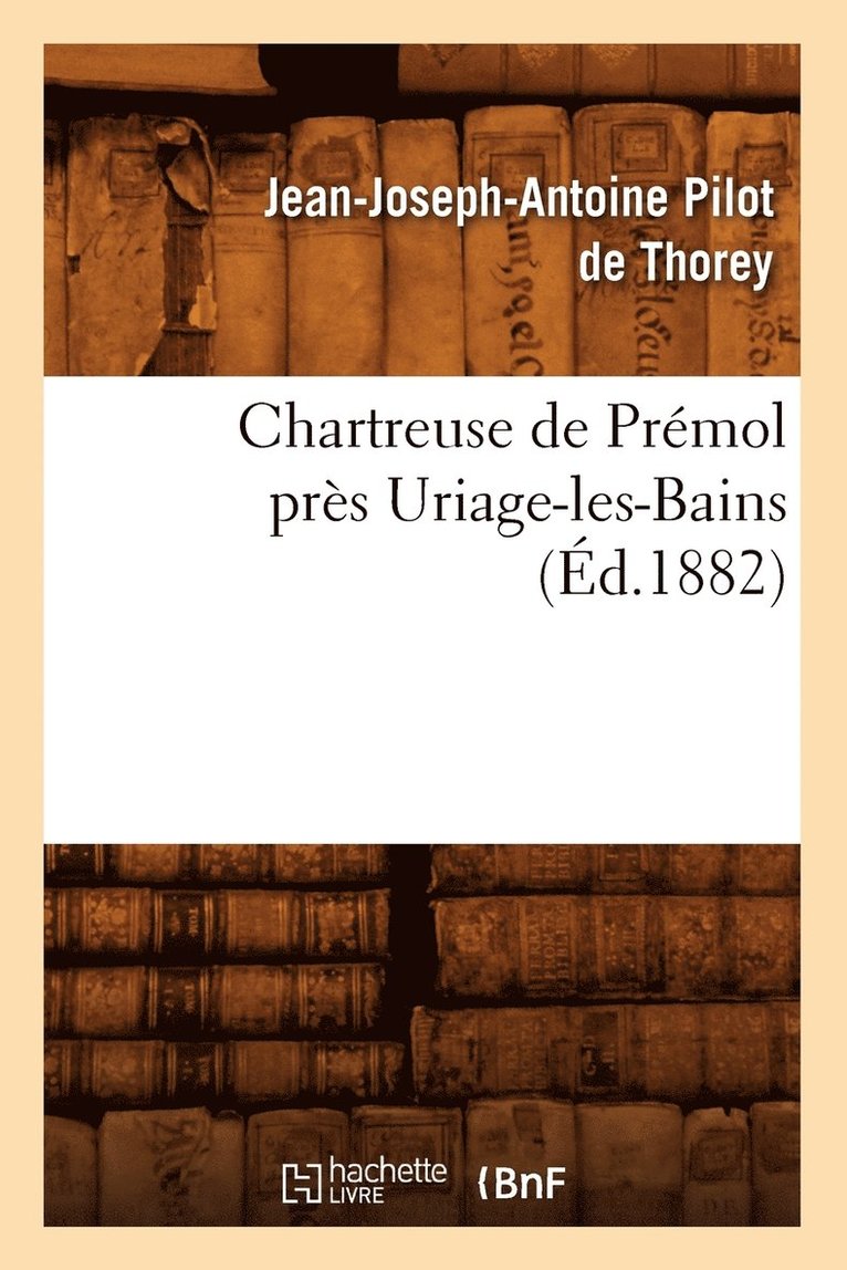 Chartreuse de Prmol Prs Uriage-Les-Bains (d.1882) 1