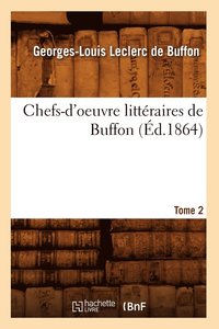 bokomslag Chefs-d'Oeuvre Littraires de Buffon. Tome 2 (d.1864)