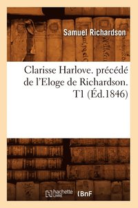 bokomslag Clarisse Harlove. Prcd de l'Eloge de Richardson. T1 (d.1846)