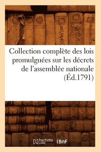 bokomslag Collection Complète Des Lois Promulguées Sur Les Décrets de l'Assemblée Nationale (Éd.1791)