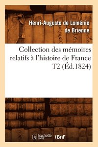 bokomslag Collection Des Mmoires Relatifs  l'Histoire de France T2 (d.1824)