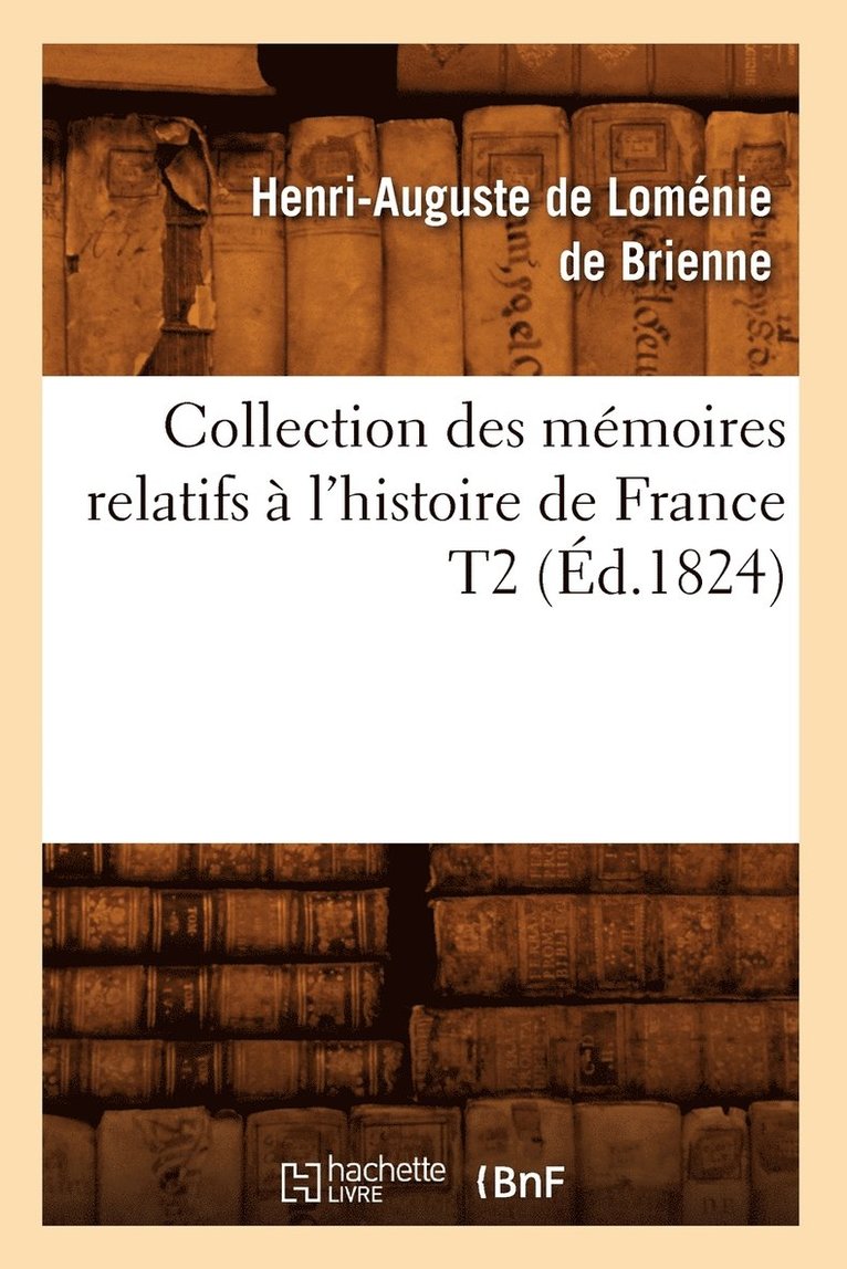 Collection Des Mmoires Relatifs  l'Histoire de France T2 (d.1824) 1