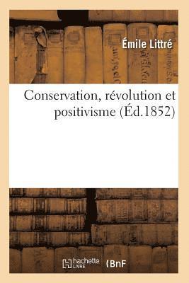 bokomslag Conservation, Révolution Et Positivisme (Éd.1852)