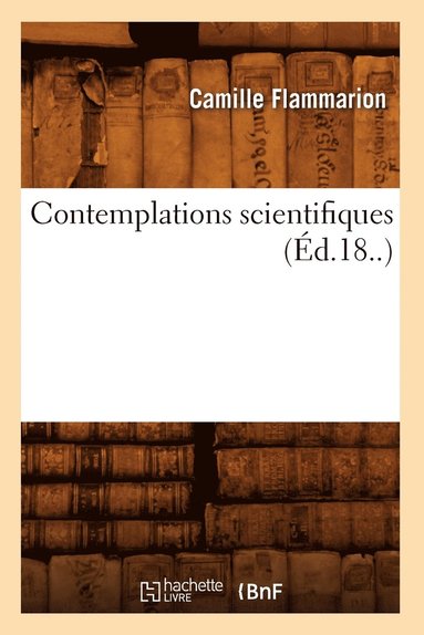 bokomslag Contemplations Scientifiques (Éd.18..)