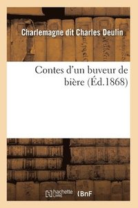 bokomslag Contes d'Un Buveur de Bière (Éd.1868)