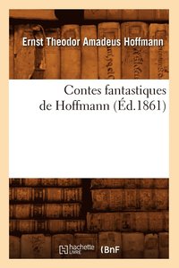bokomslag Contes Fantastiques de Hoffmann (Éd.1861)