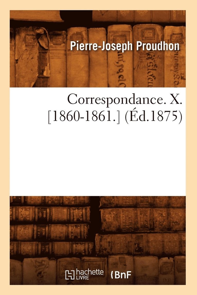 Correspondance. X. [1860-1861.] (Éd.1875) 1