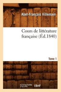 bokomslag Cours de Littrature Franaise. Tome 1, [1] (d.1840)