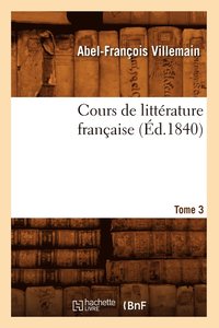 bokomslag Cours de Littrature Franaise. Tome 3, [1] (d.1840)