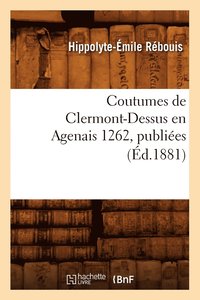 bokomslag Coutumes de Clermont-Dessus En Agenais 1262, Publiées (Éd.1881)
