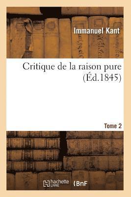 bokomslag Critique de la Raison Pure. Tome 2 (Éd.1845)