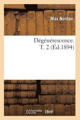 Dgnrescence. T. 2 (d.1894) 1