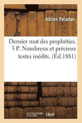 Sans Auteur, SANS AUTEUR - Dernier Mot Des Prophéties. 3 P. Nombreux Et Précieux Textes Inédits. (Éd.1881), Häftad
