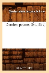 bokomslag Derniers Pomes (d.1899)