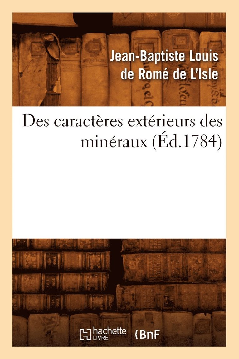 Des Caractères Extérieurs Des Minéraux, (Éd.1784)
