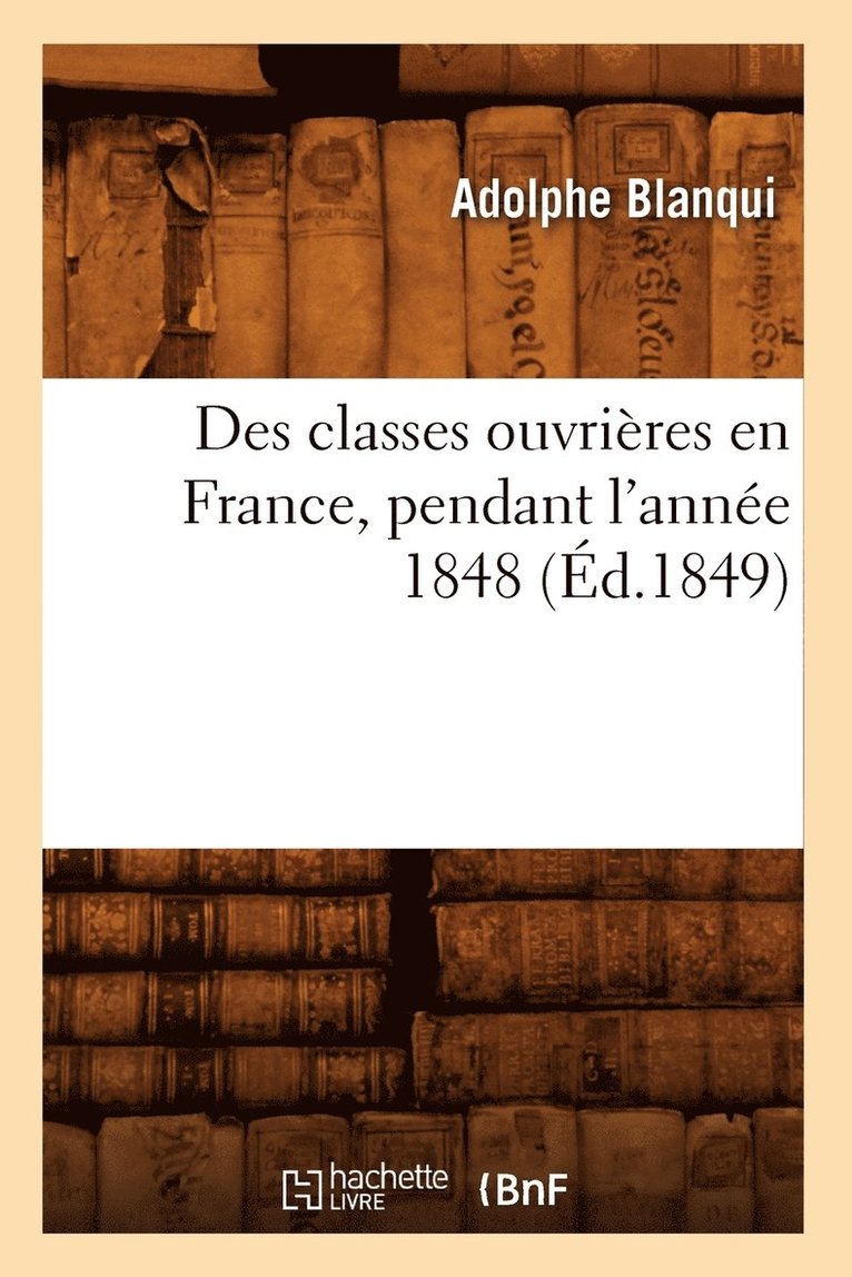 Des Classes Ouvrières En France, Pendant l'Année 1848 (Éd.1849)