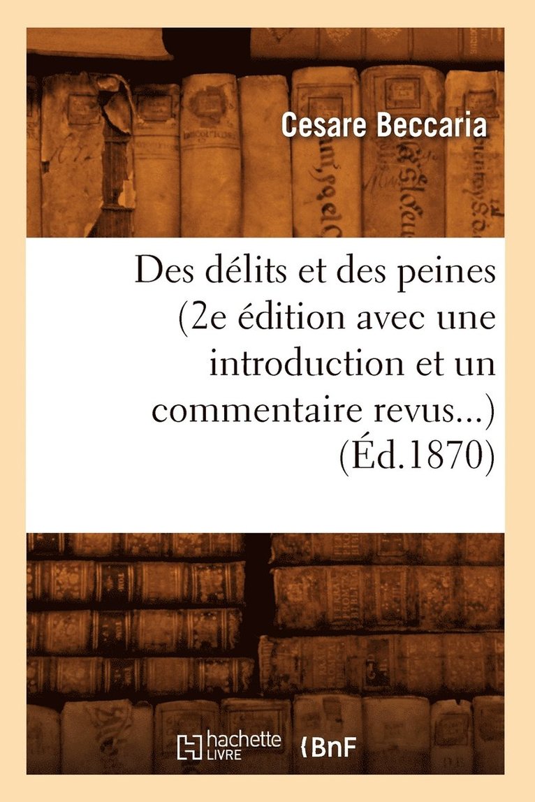 Des Dlits Et Des Peines (2e dition Avec Une Introduction Et Un Commentaire Revus) (d.1870) 1