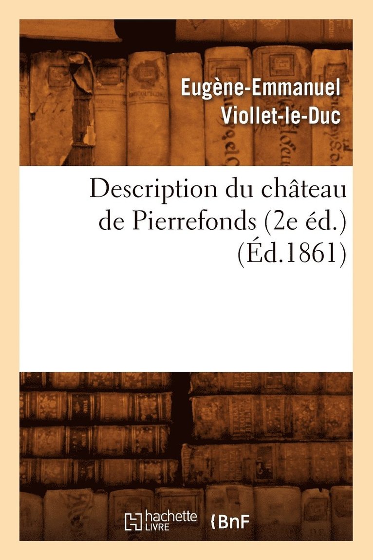 Description Du Château de Pierrefonds (2e Éd.) (Éd.1861)