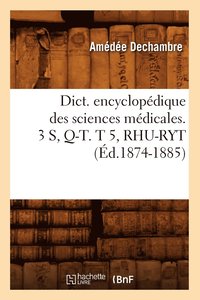 bokomslag Dict. Encyclopédique Des Sciences Médicales. 3 S, Q-T. T 5, Rhu-Ryt (Éd.1874-1885)
