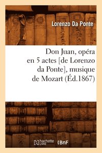 bokomslag Don Juan, Opra En 5 Actes [De Lorenzo Da Ponte], Musique de Mozart, (d.1867)