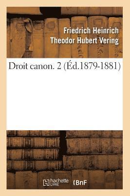 bokomslag Droit Canon. 2 (Éd.1879-1881)