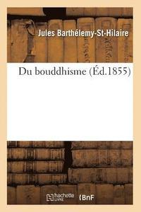 bokomslag Du Bouddhisme (Ed.1855)